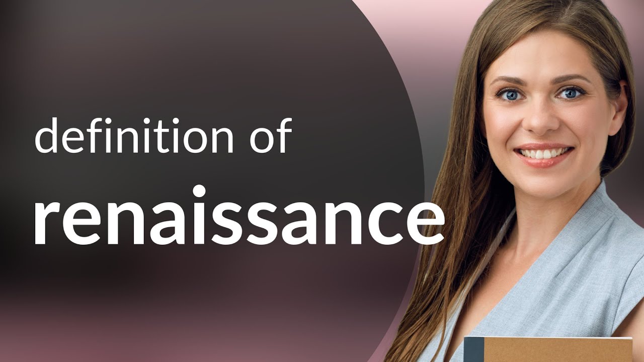 Renaissance | meaning of RENAISSANCE