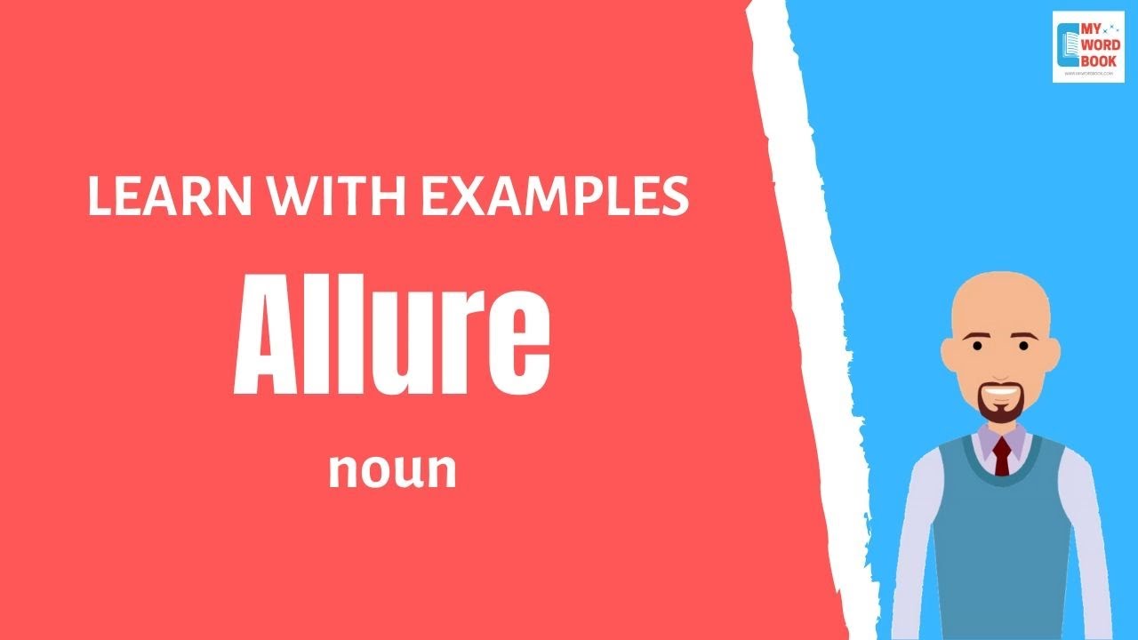Allure | Meaning with examples | My Word Book