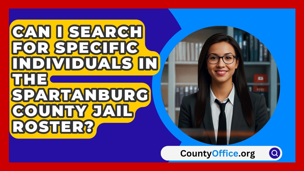 Can I Search for Specific Individuals in the Spartanburg County Jail Roster? | CountyOffice News