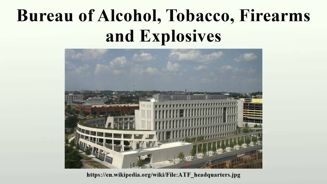 Bureau of Alcohol, Tobacco, Firearms and Explosives