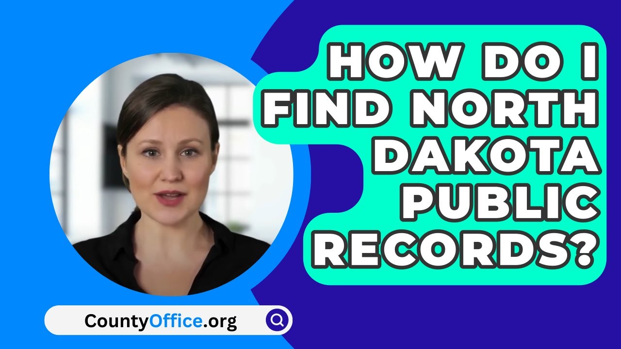 How Do I Find North Dakota Public Records? - CountyOffice.org