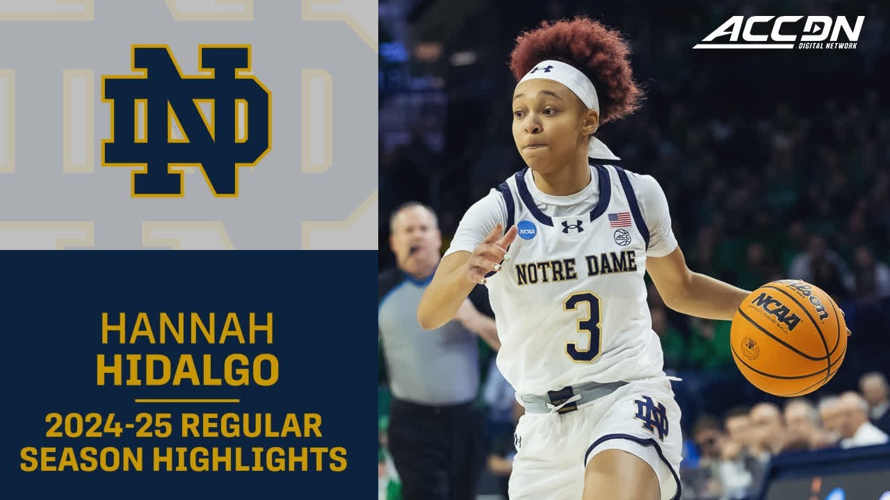 2024-25 Hannah Hidalgo Regular Season Highlights | Notre Dame Guard