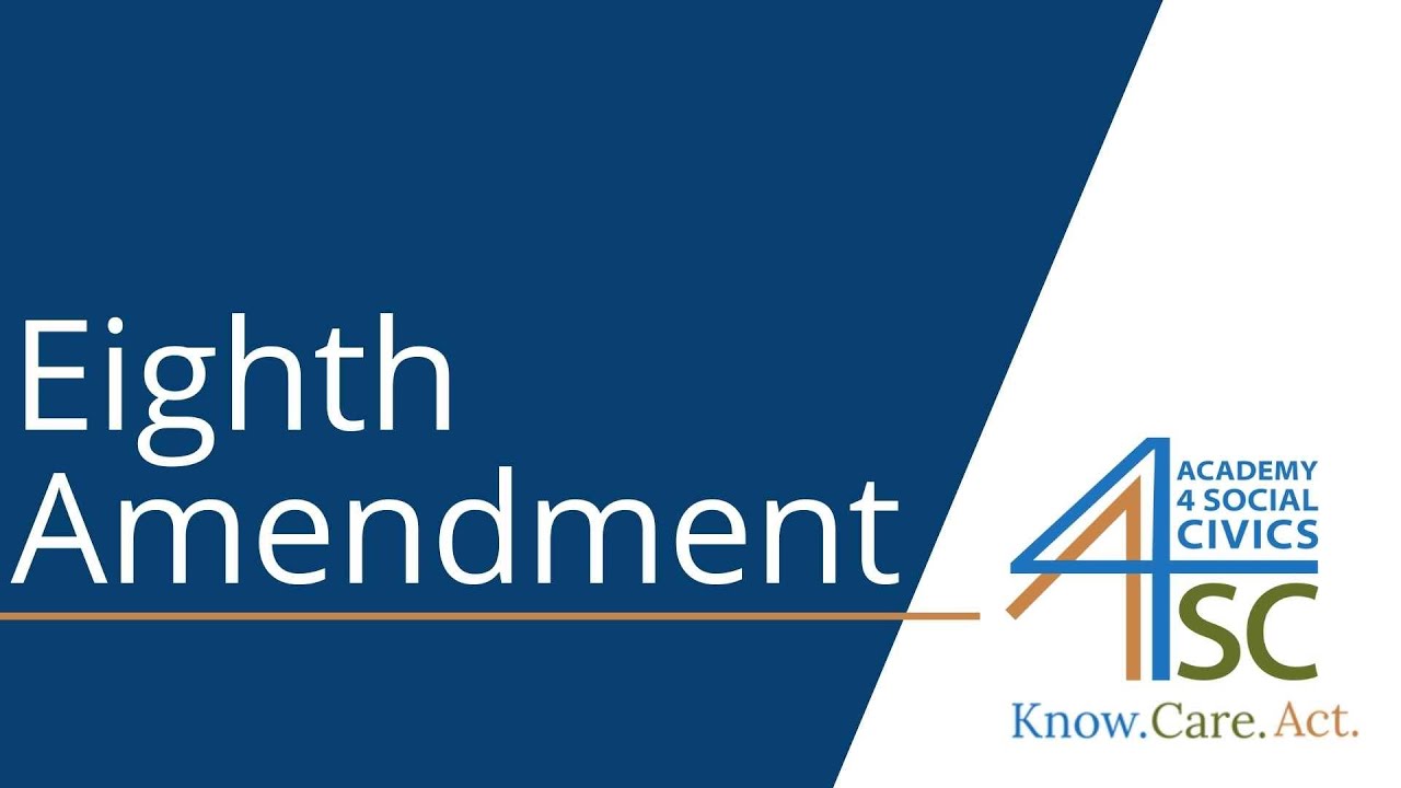 Eighth Amendment: Not Unusual or Cruel - U.S. Constitution Series | Academy 4 Social Change