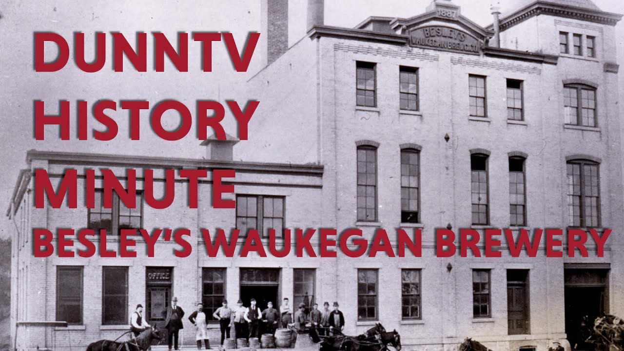 History Minute: Besley's Waukegan Brewery