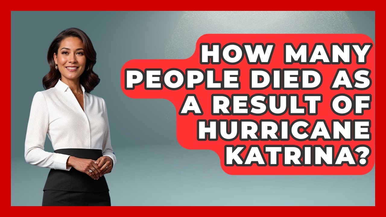How Many People Died As A Result Of Hurricane Katrina? - The Geography Atlas
