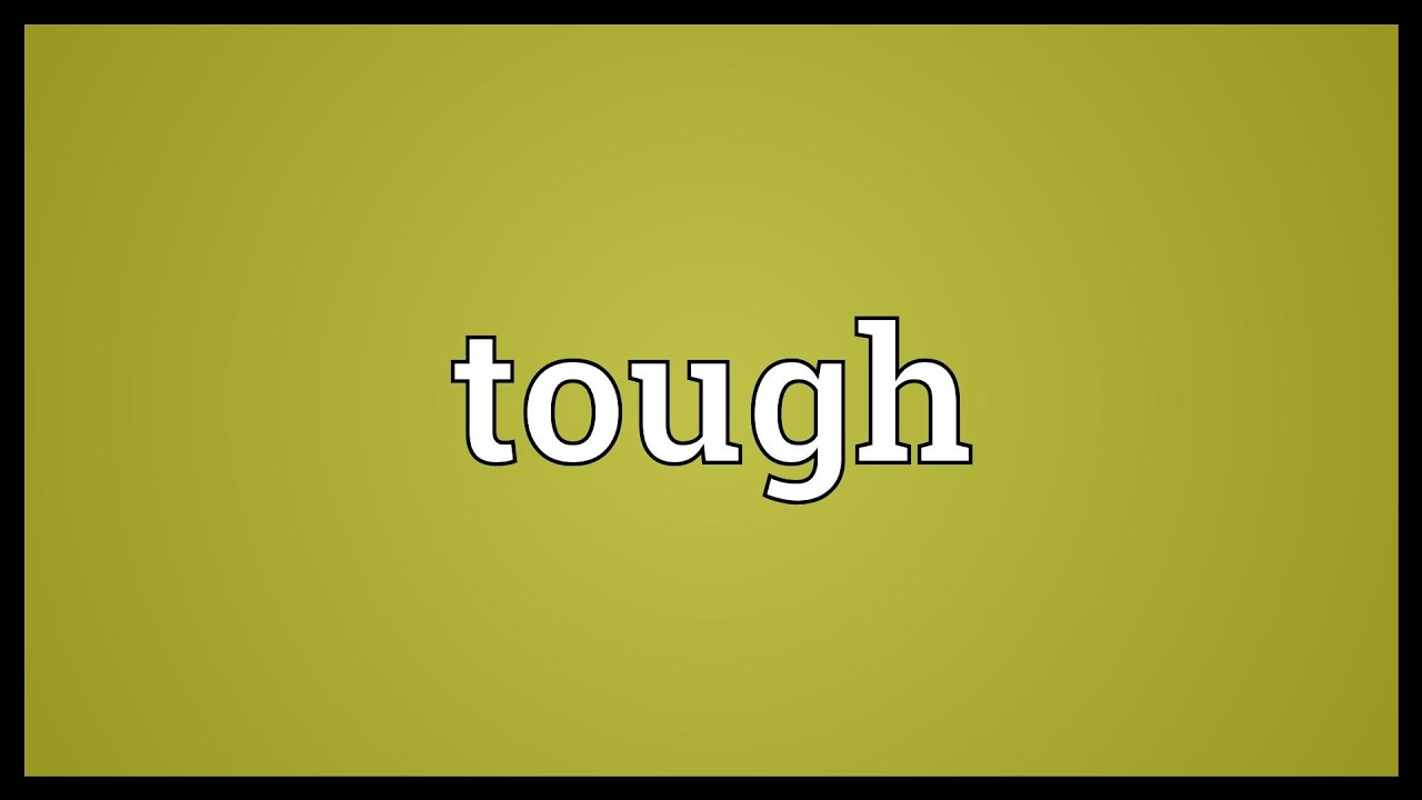 Tough Meaning