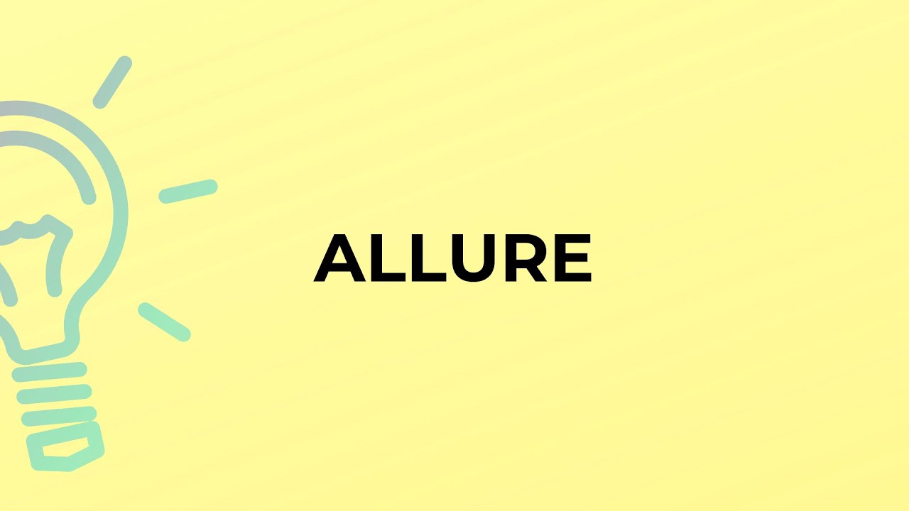 What is the meaning of the word ALLURE?
