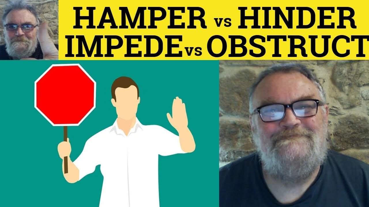 😎Hamper vs Hinder vs Impede vs Obstruct - Hamper Meaning - Hinder Defined - Impede Examples Obstruct