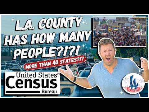 L.A. County has How Many People? More Than 40 States!!!?