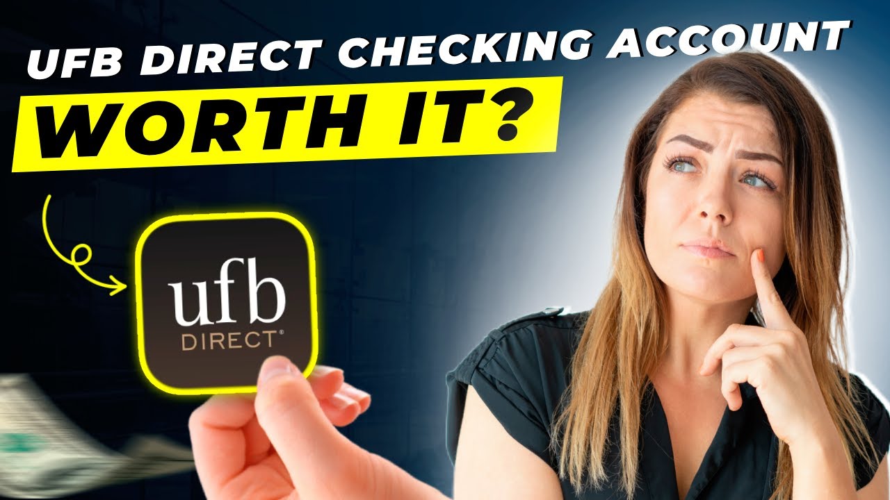 UFB Direct Checking Account Review 2025 | Pros and Cons – Honest & Unbiased