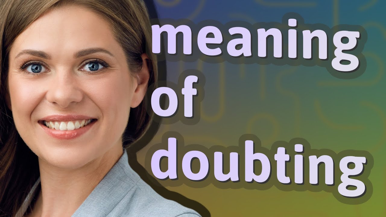 Doubting | meaning of Doubting