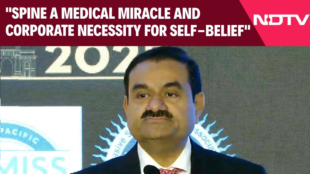 Adani | "Spine A Medical Miracle And Corporate Necessity For Self-Belief": Gautam Adani