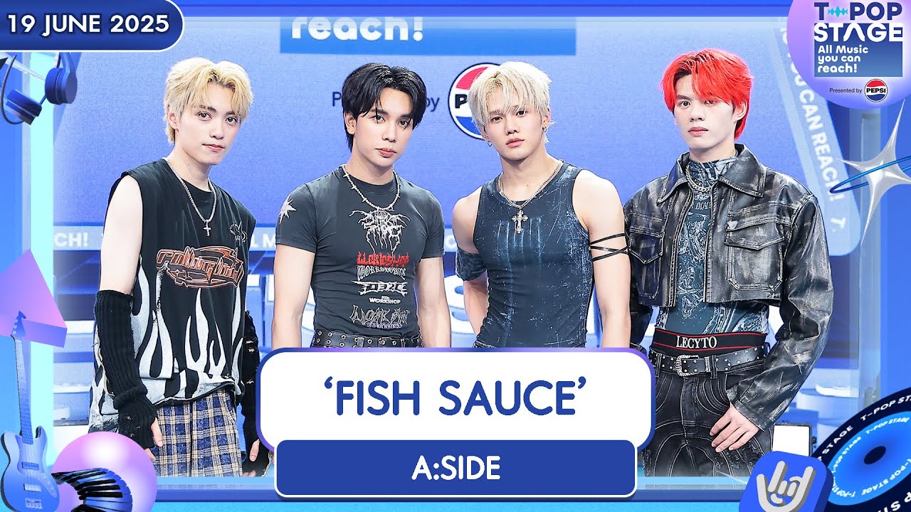 A:SIDE - ‘FISH SAUCE’ | 19 มิ.ย.68 | T-POP STAGE Presented by PEPSI