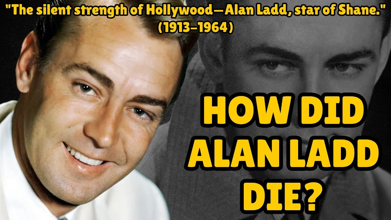 How did Alan Ladd die?